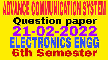 ADVANCE COMMUNICATION SYSTEM(ACS)||Question paper(21-02-2022)||Electronics Engg||6th Semester