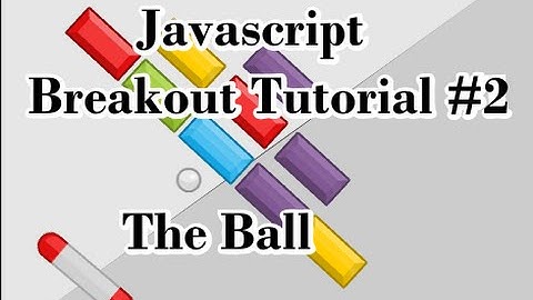 [Html5/Javascript] Breakout Tutorial #2