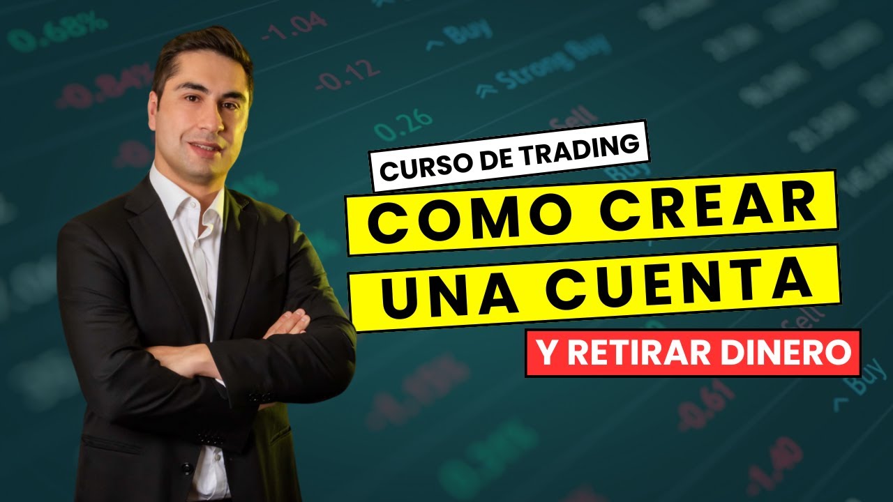 Como CREAR una cuenta de trading desde cero y como RETIRAR dinero ...