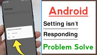 Android Device Settings isn't Responding Problem Solve screenshot 4