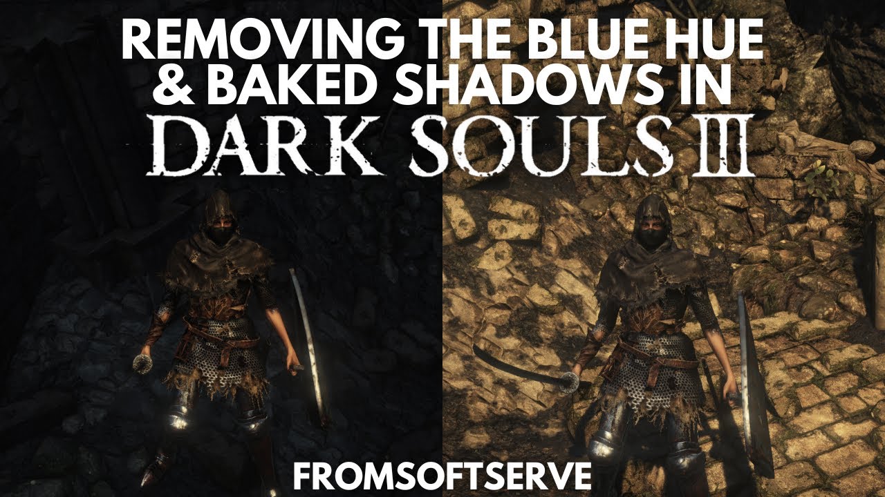 Removing the Blue Hue & Baked Shadows in Dark Souls 3 - YouTube