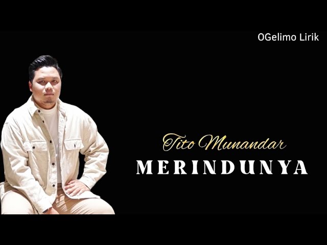 Tito Munandar - Merindunya (Lirik) class=