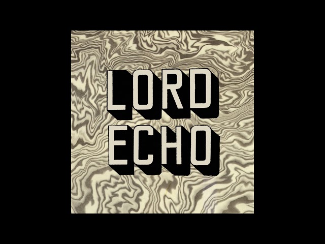 Lord Echo - Cosmic Echoes