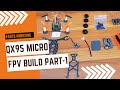 QX95 Mini FPV drone Build Part-1 | Parts Unboxing #microfpv #quadcopter #build #fpv