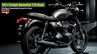 T120 Black, Beautifully Evolved for A New Generation | 2024 Triumph Bonneville T120 Black