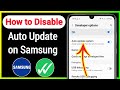 How to disable forced auto update on samsung 2023  how to turn off automatic updates on samsung