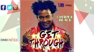 Charly Black - Get Through | February 2016