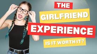 The Girlfriend Experience: Is it worth it - GFE Onlyfans | Cam Girl Reddit: Subreddit Savvy 4