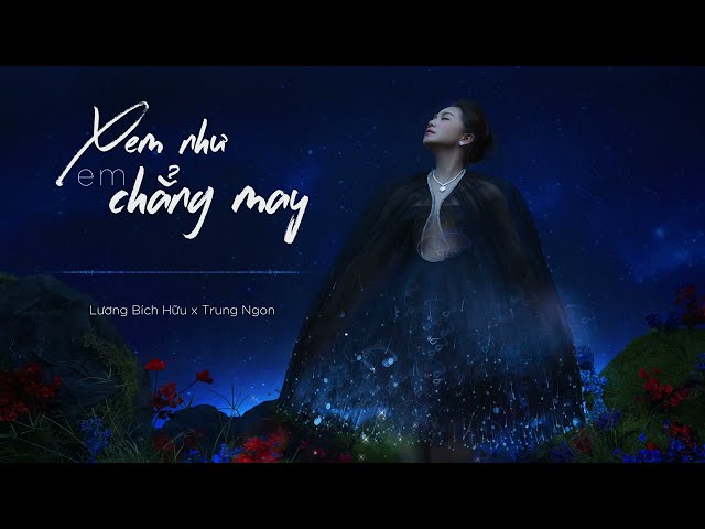 XEM NHƯ EM CHẲNG MAY - LƯƠNG BÍCH HỮU x TRUNG NGON | OFFICIAL AUDIO LYRICS class=