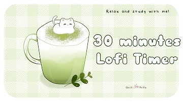 30 minutes - Relax & study with me Lofi | Matcha Cat #timer #30minutetimer #lofi #relaxing #calm