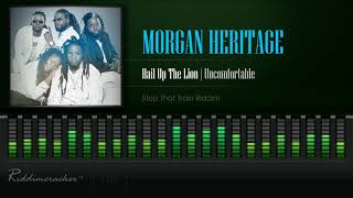 Morgan Heritage - Hail Up The Lion &quot;Uncomfortable&quot; (Stop That Train Riddim) [HD]