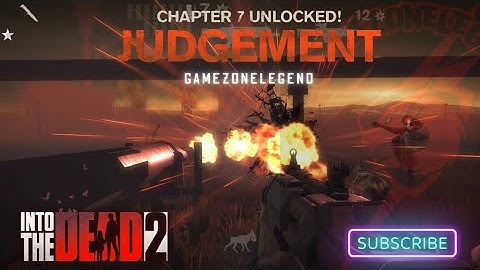 Into The Dead 2 Story Chapter 7: "JUGEMENT" Walkthrough
