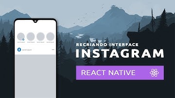 #1 Recriando interface do Instagram | Time-lapse | React Native