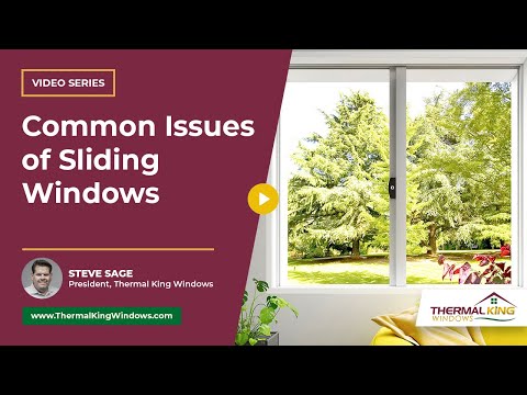 What are the Common Issues of Sliding Windows? | Thermal King Windows
