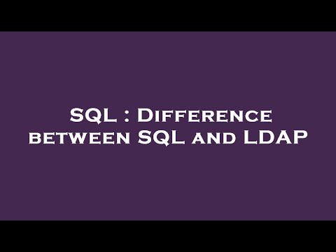 SQL : Difference between SQL and LDAP