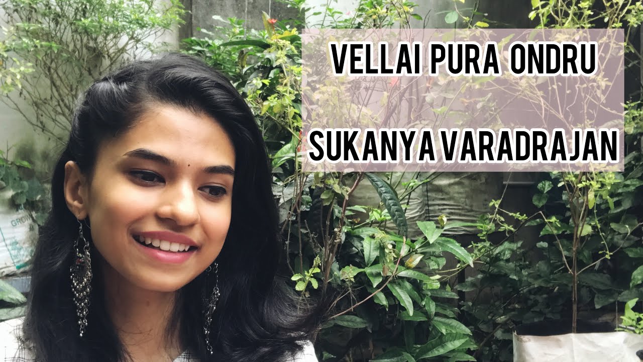 Vellai Pura Ondru  Sukanya Varadharajan  VOICE ONLY COVER