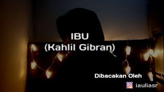 Puisi Ibu-Kahlil Gibran || Aku Nangis Dibuatnya 😭 (Musikalisasi Puisi)