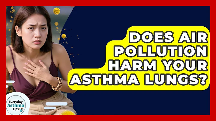 Does Air Pollution Harm Your Asthma Lungs? - Everyday Asthma Tips