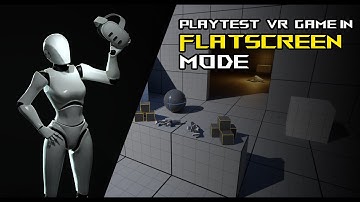 How to Playtest Your VR Game in Flatscreen Mode | Unreal Engine 5 VR