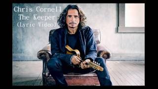 Chris Cornell - The Keeper (Lyric Video)