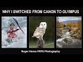 Why I Switched from a Canon DSLR  to Olympus Micro Four Thirds