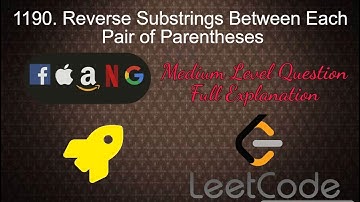 1190. Reverse Substrings Between Each Pair of Parentheses | Medium Level Interview Question