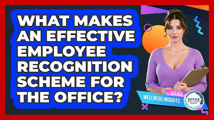 What Makes An Effective Employee Recognition Scheme For The Office? - Office Wellness Insights