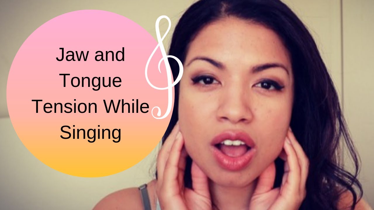 Jaw and Tongue Tension While Singing Techniques Tips and Exercises
