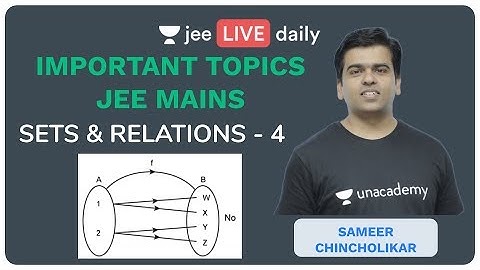 JEE Mains Important Topics: Mathematics | Sets & Relations - Lecture 4 | Unacademy JEE | Sameer Sir