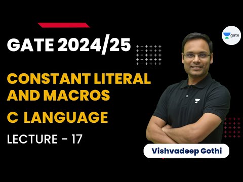 Constant Literal and Macros | L 17 | GATE 2024/25 | C Language | Vishvadeep Gothi