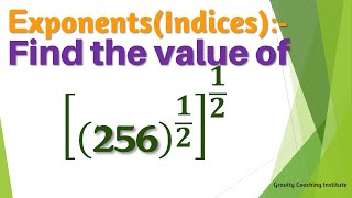 Find the value of [ 256 ^(1/2) ] ^(1/2)