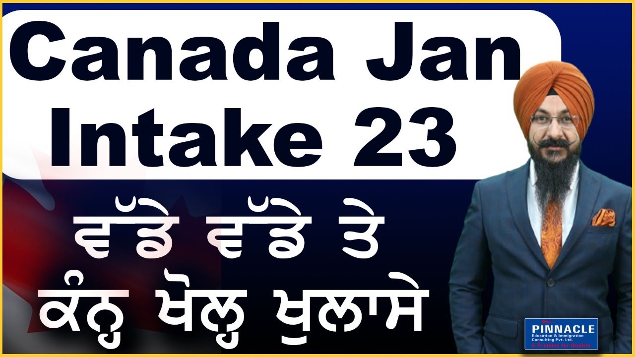 Canada Jan Intake 23 ਵੱਡੇ ਵੱਡੇ ਅਤੇ ਕੰਨ੍ਹ ਖੋਲ੍ਹ ਖੁਲਾਸੇ ? Canada Study ...