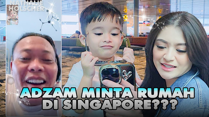 GAK MAU PULANG DARI SINGAPORE, ADZAM LANGSUNG VC AYAH !!!