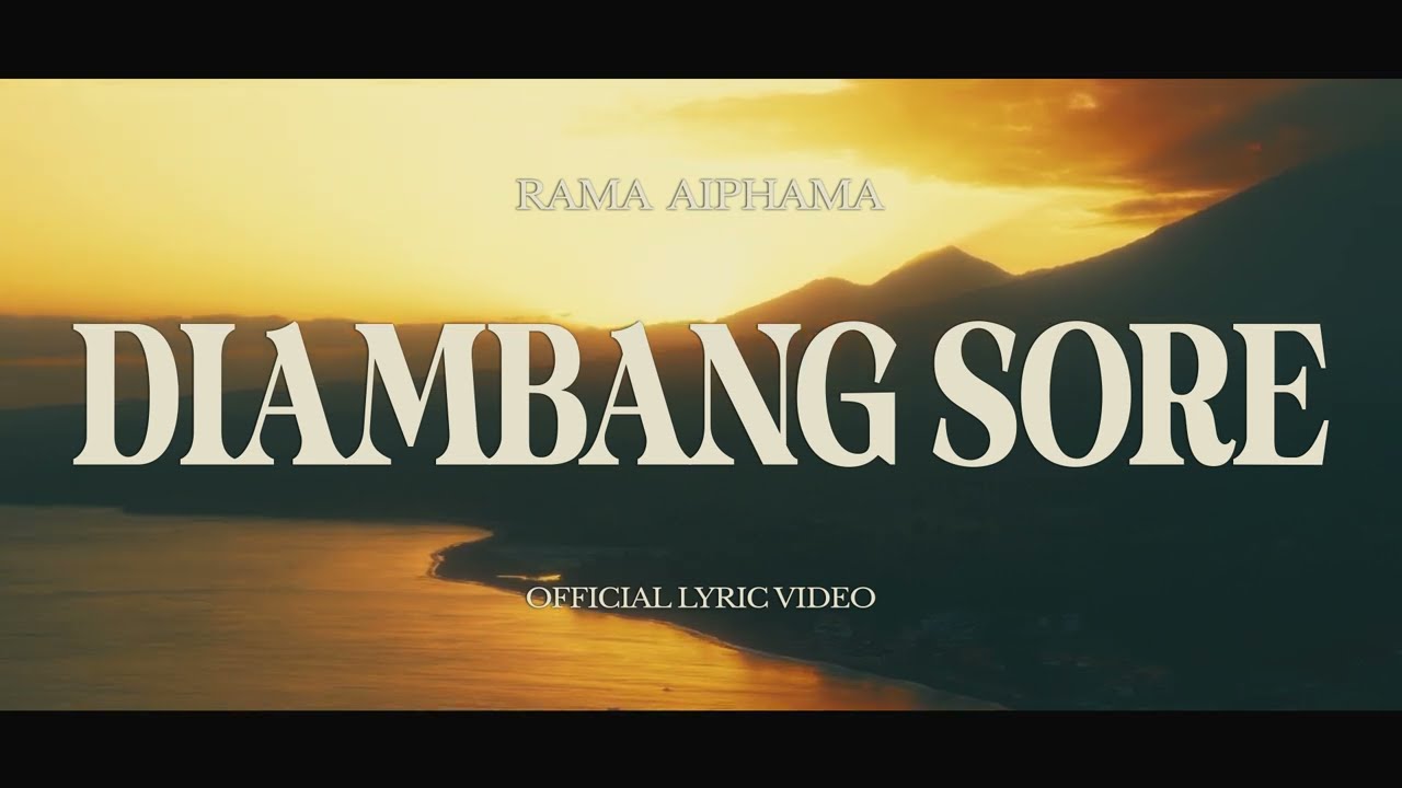 Rama Aiphama - Diambang Sore (Officia Lyric Video)