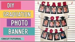 Cricut DIY Graduation Photo Banner Grades K - 12 🎓