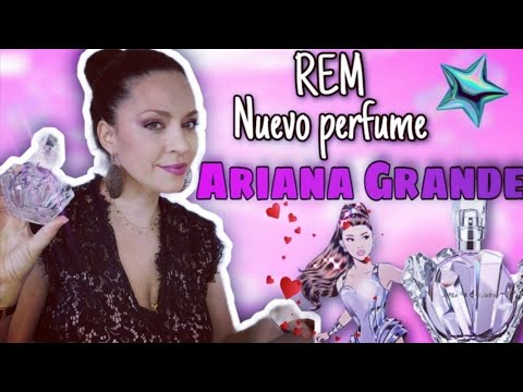 ARIANA GRANDE NUEVO Perfume💟 REM 💟 - YouTube