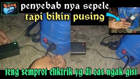 servis teng semprot elikterik, di cas ngak mau ngisi