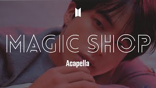 BTS 「Magic Shop」 Acapella