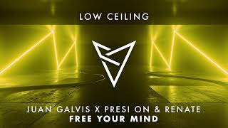 Juan Galvis X Presi On & Renate - FREE YOUR MIND