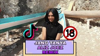 JANG TANYA🎶 - ALIZ JOEZ REMIX [ DUTCHMAN  ]