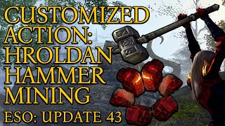 Hroldan Hammer Mining | Customized Action | Update 43 | ESO | 2024