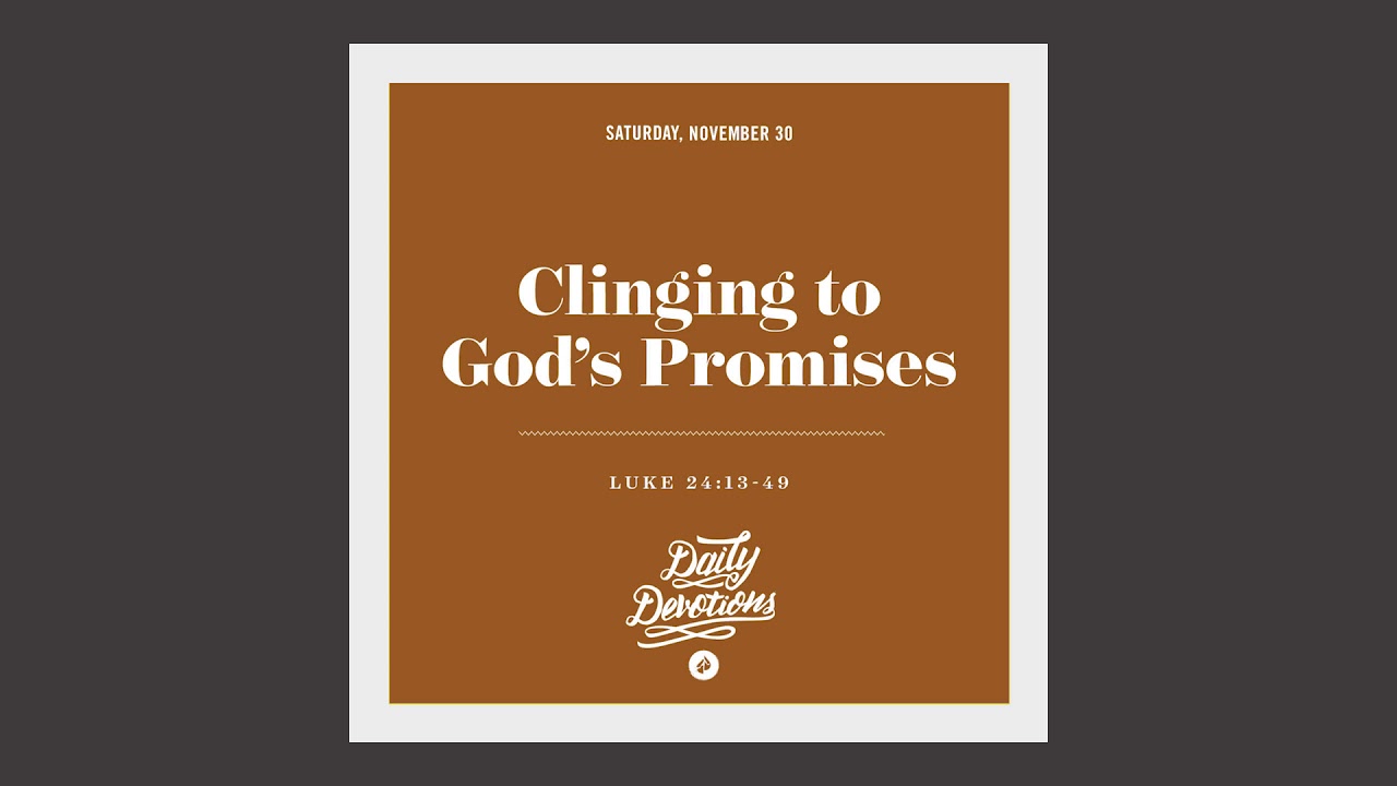 Clinging to God’s Promises - Daily Devotion Clinging to God’s Promises - Daily Devotion
