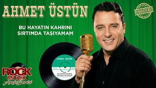 Ahmet Üstün - Bu Hayatın Kahrını Sırtımda Taşıyamam [Rock Müzik ©]