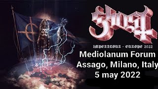 Ghost - Mediolanum Forum, Assago, Milano, Italy, 5 may 2022 - FULL GIG VIDEO