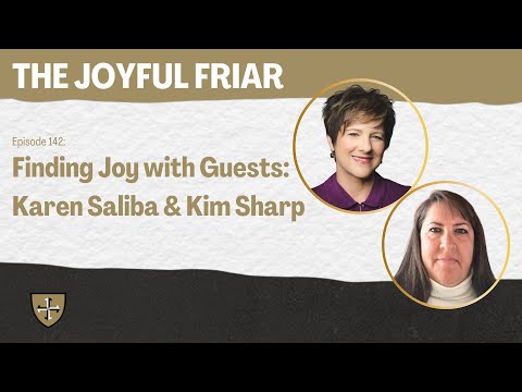 Finding Joy with Guests: Karen Saliba and Kim Sharp