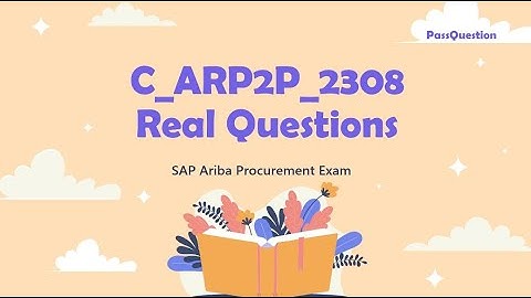 SAP Ariba Procurement C_ARP2P_2308 Real Questions