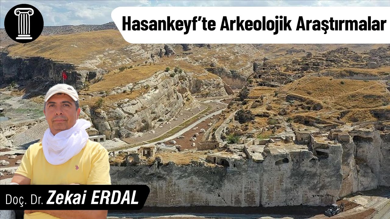 #168 Doç. Dr. Zekai Erdal - Hasankeyf’te Arkeolojik Araştırmalar
