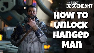 How To Unlock Hanged Man | The First Descendant