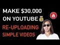 MAKE $30,000 PER MONTH ON YOUTUBE REUPLOADING VIDEOS IN 2020 - MAKE MONEY ONLINE