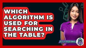 Which Algorithm Is Used For Searching In The Table? - Next LVL Programming